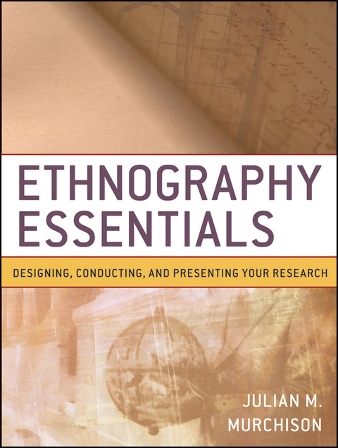 Ethnography Essentials: Designing, Conducting, and Presenting Your Research